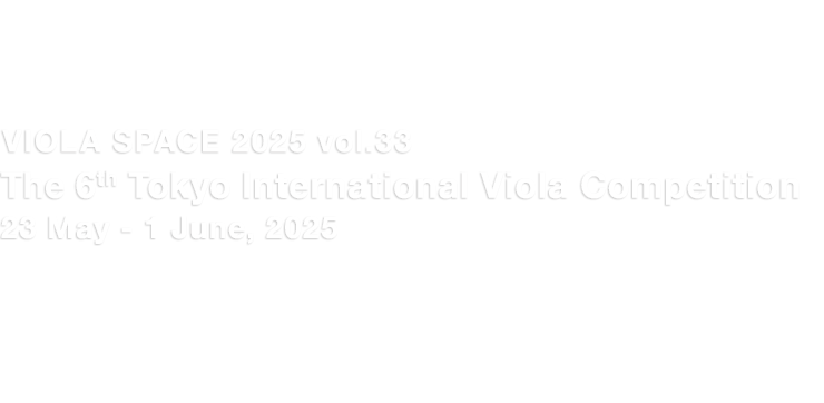 VIOLA SPACE 2025 vol.33 The 6th Tokyo International Viola Competition