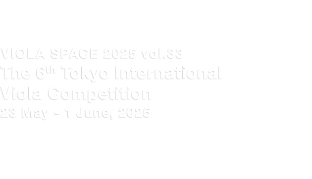 VIOLA SPACE 2025 vol.33 The 6th Tokyo International Viola Competition